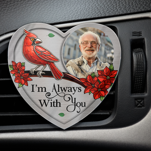 I'm Always With You Memorial Car Accessories - Personalized Photo Acrylic Car Vent Clip