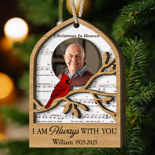 I'm Always With You Memorial Christmas Ornament 2 Layers - Personalized Wooden Photo Ornament