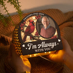 I'm Always With You Memorial Gift - Personalized Photo Lantern Night Light