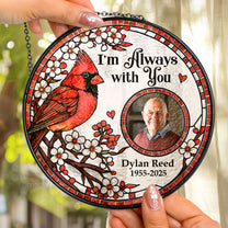 I'm Always With You Memorial Gift - Personalized Photo Stained Glass Window Hanging Suncatcher