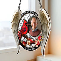 I'm Always With You Memorial Gift - Personalized Photo Window Hanging Suncatcher Ornament
