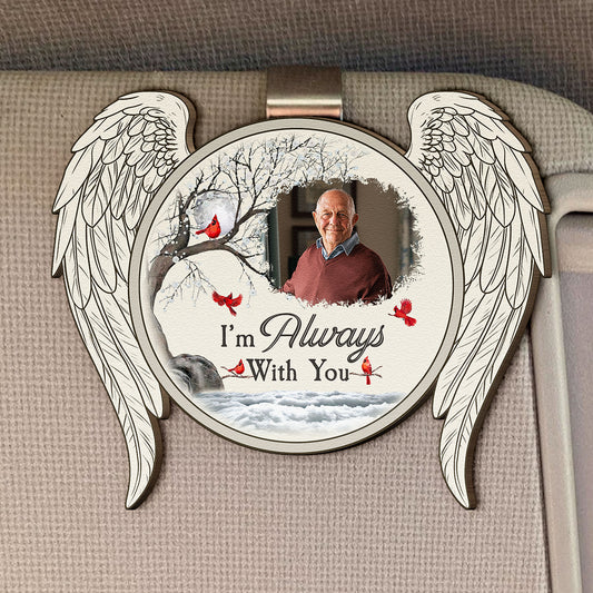 I'm Always With You New Version Memorial Sympathy Gift - Personalized Wooden Photo Car Visor Clip