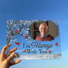 I&#39;m Always With You - Personalized Acrylic Photo Plaque
