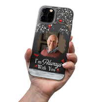 I'm Always With You - Personalized Clear Photo Phone Case