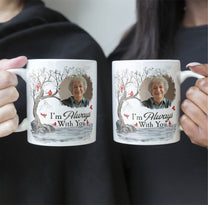 I'm Always With You - Personalized Photo Mug