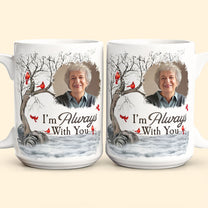 I'm Always With You - Personalized Photo Mug