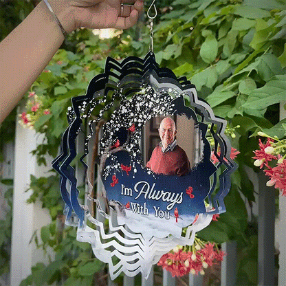 I'm Always With You - Personalized Photo Wind Spinner