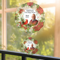 I'm Always With You - Personalized Photo Wind Spinner