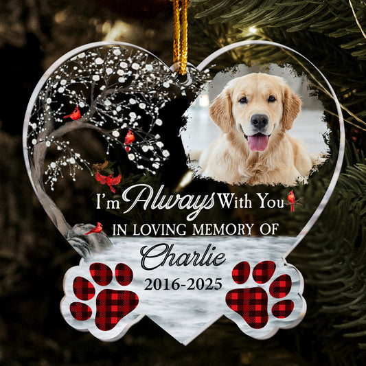 I'm Always With You Sympathy Pet - Personalized Acrylic Photo Ornament