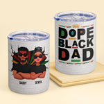 I'm Dope Black Dad - Personalized Lowball Tumbler