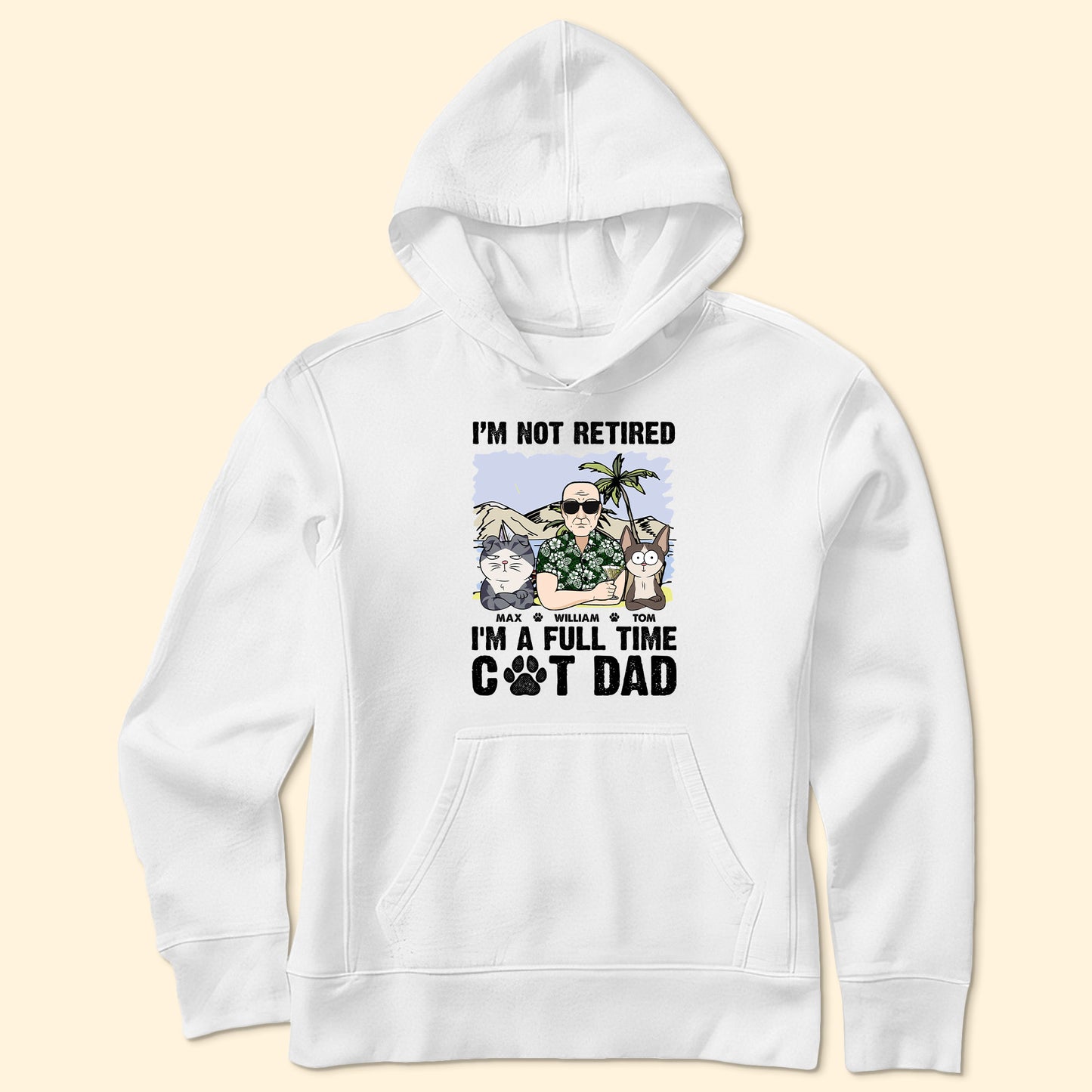 I'm Not Retired I'm A Full Time Cat Dad - Personalized Shirt