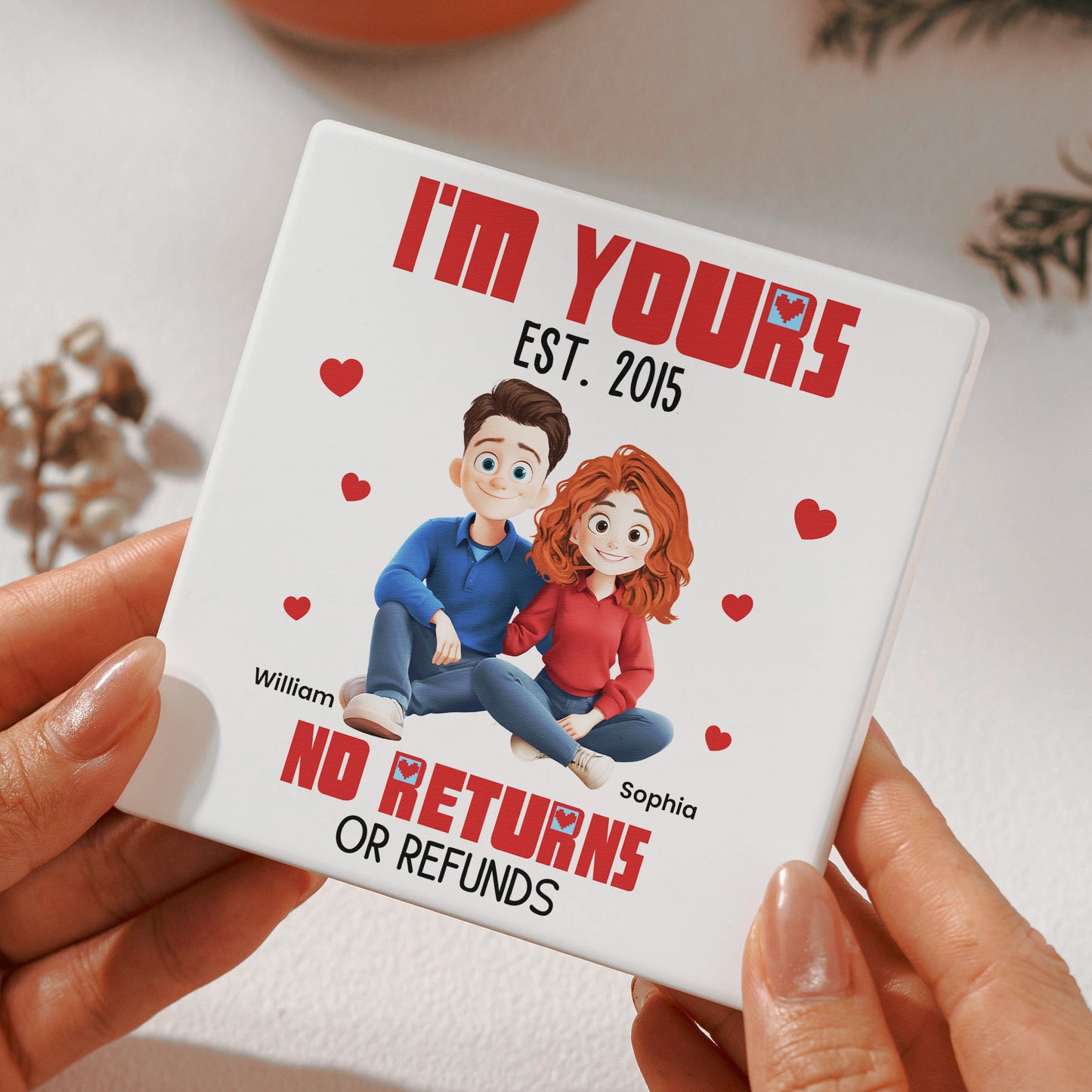 I'm Yours No Returns Or Refunds Couple Anniversary Gift - Personalized Ceramic Coaster