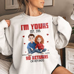I'm Yours No Returns Or Refunds Couple Gifts Anniversary Gifts - Personalized Shirt
