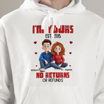 I'm Yours No Returns Or Refunds Couple Gifts Anniversary Gifts - Personalized Shirt
