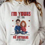 I'm Yours No Returns Or Refunds Couple Gifts Anniversary Gifts - Personalized Shirt