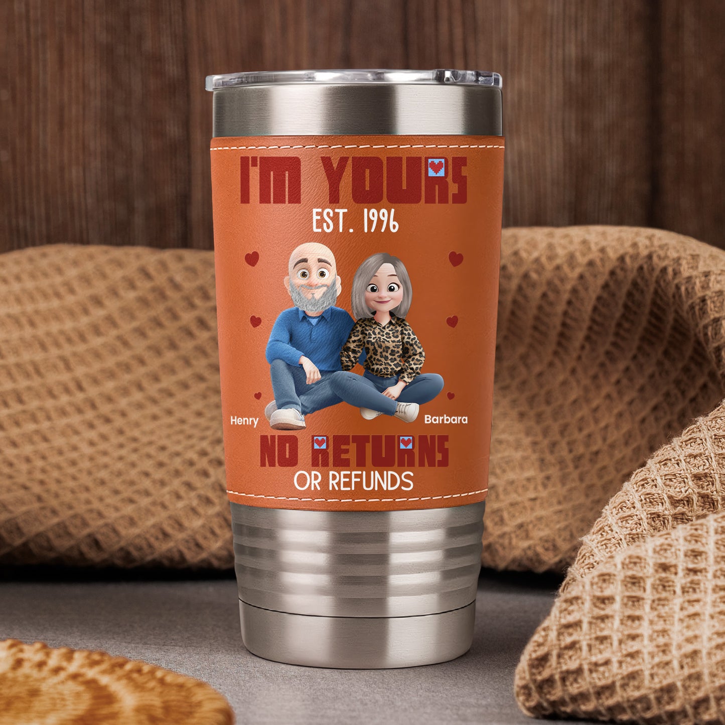 I'm Yours No Returns Or Refunds - Personalized 20oz Leather Wrapped Tumbler