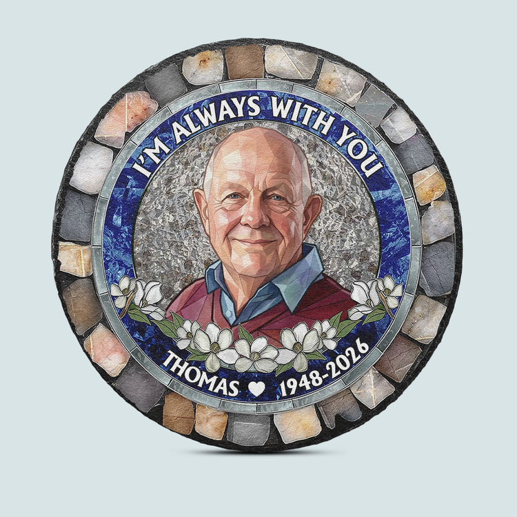 Im-Always-With-You-Custom-Photo-Stained-Glass-Style-Memorial-Gift-Personalized-Garden-Stone-4