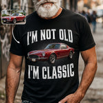 Im-Not-Old-Im-Classic-New-Version-Custom-Photo-Shirt-Personalized-Shirt-1