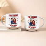 Im-Yours-No-Returns-Or-Refunds-Anniversary-Valentines-Day-Gifts-For-Her-Him-Personalized-Mug-2