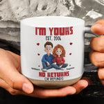 Im-Yours-No-Returns-Or-Refunds-Anniversary-Valentines-Day-Gifts-For-Her-Him-Personalized-Mug-3