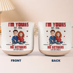 Im-Yours-No-Returns-Or-Refunds-Anniversary-Valentines-Day-Gifts-For-Her-Him-Personalized-Mug-6