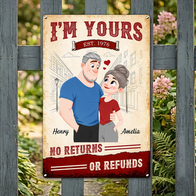 I'm Yours No Returns Or Refunds New Version Anniversary Gifts For Couple - Personalized Metal Sign