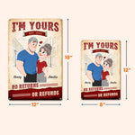 Im-Yours-No-Returns-Or-Refunds-New-Version-Anniversary-Gifts-For-Couple-Personalized-Metal-Sign-4