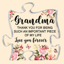 Important Piece Of My Life Gift For Grandma Mom Aunt - Personalized Acrylic Plaque