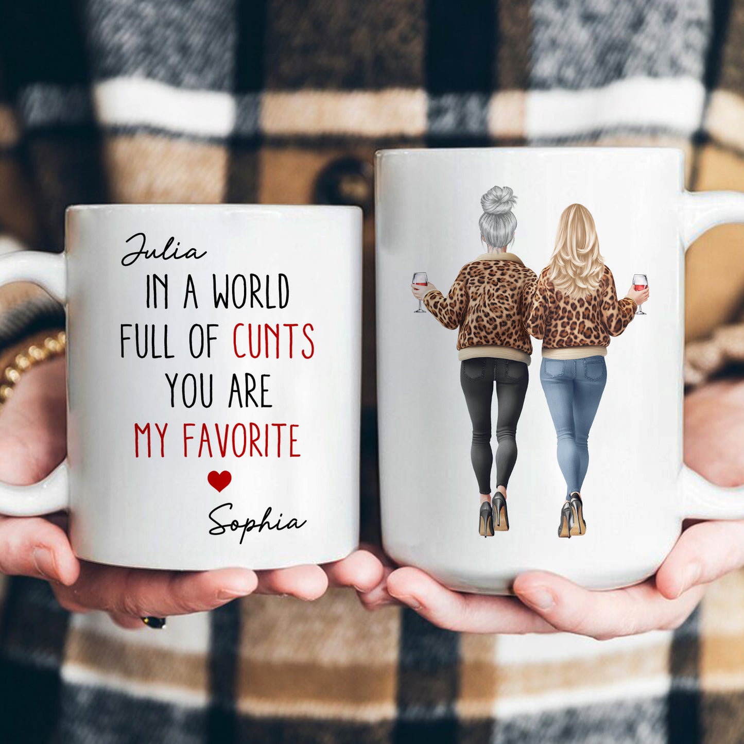 In A World Full Of C*nts You’re My Favorite - Funny Friendship Gifts - Personalized Mug