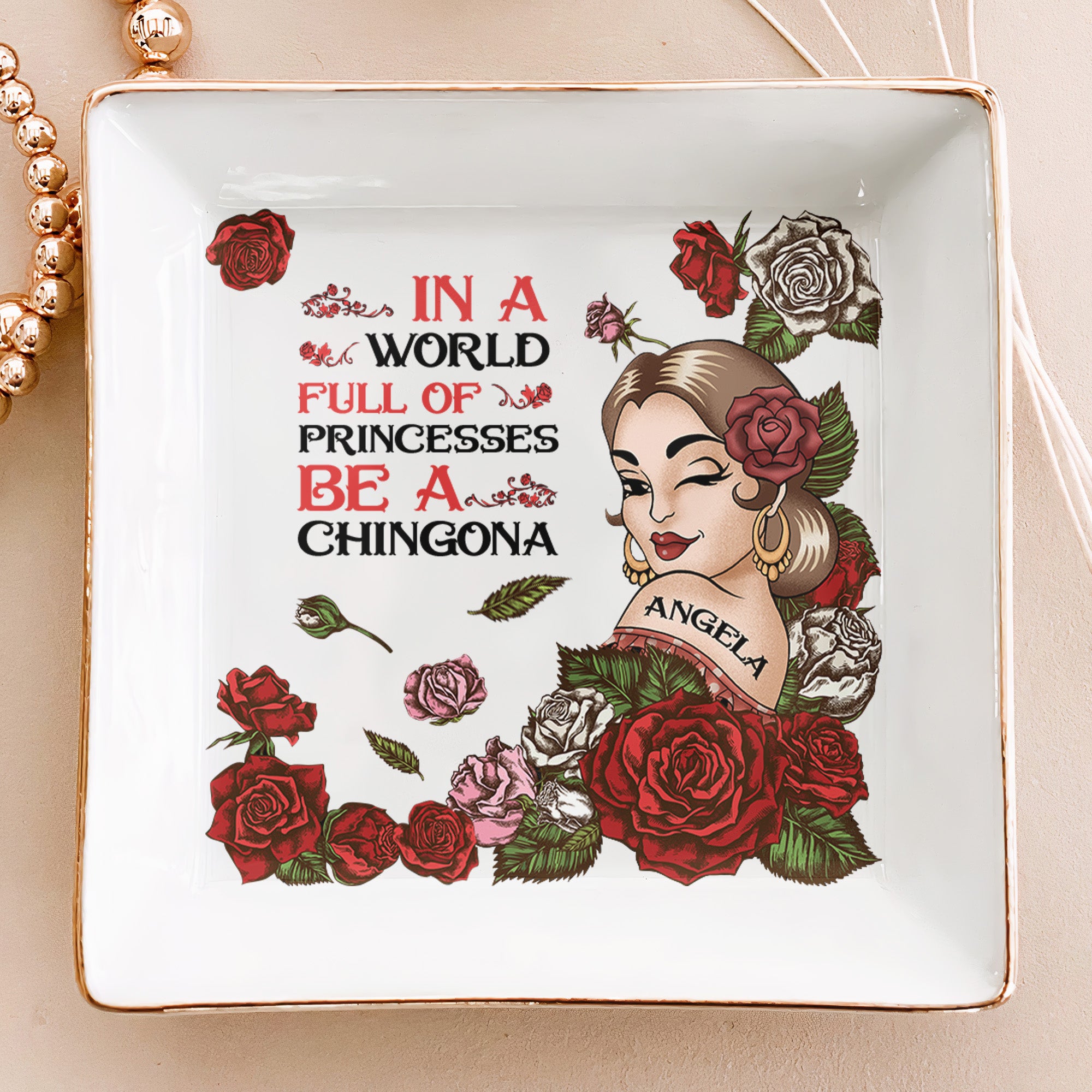 In A World Full Of Princesses Be A Chingona - Personalized Jewelry Dish