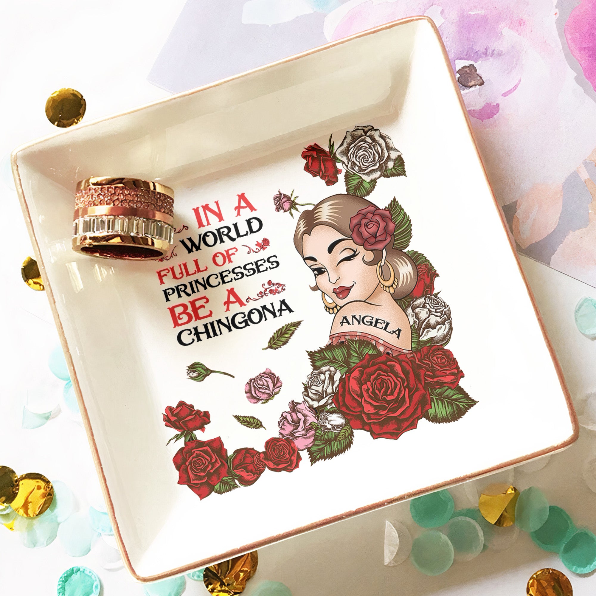 In A World Full Of Princesses Be A Chingona - Personalized Jewelry Dish