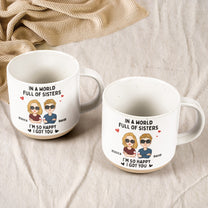 In A World Full Of Sisters, Brothers - Personalized Pottery Mug