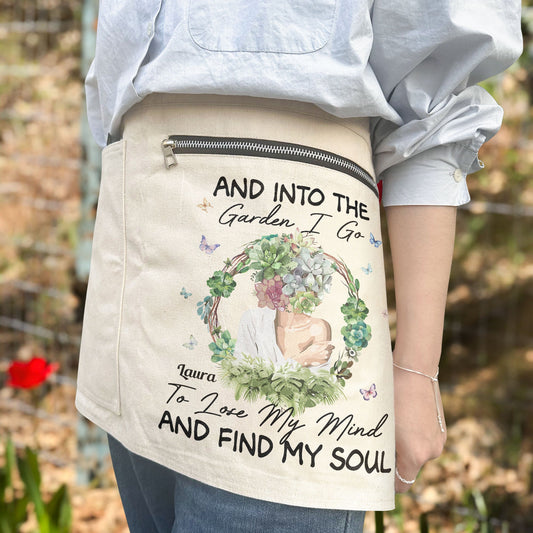 Into The Garden I Go To Lose My Mind And Find My Soul - Personalized Apron