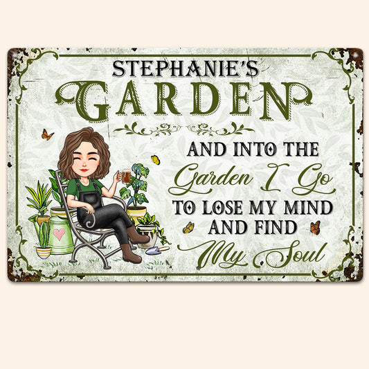 Into The Garden I Go To Lose My Mind - Personalized Metal Sign - Birthday, Funny, House Warming Gift For Garden Lovers