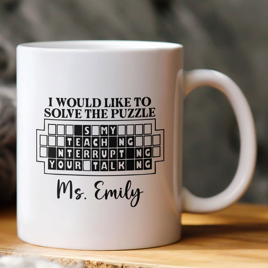 Is My Teaching Interrupting Your Talking - Personalized Mug
