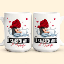 It Started With A Message Romantic Couples - Personalized Mug - Anniversary Gifts For Her, Him