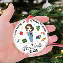 It Takes A Big Heart To Teach Little Minds - Personalized Glass Ornament
