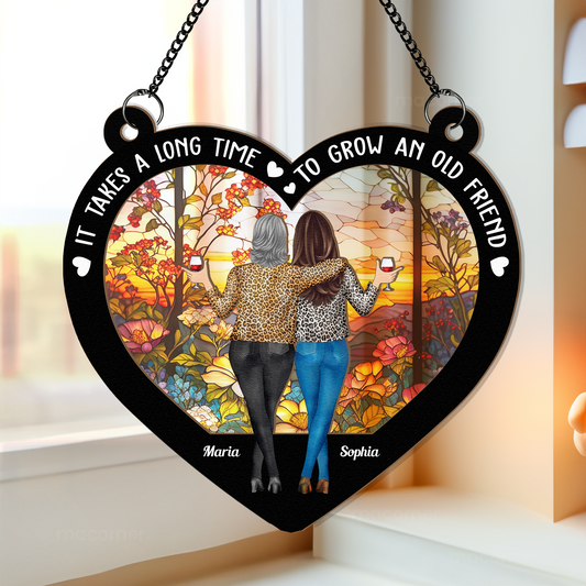 It Takes A Long Time Bestie Gift - Personalized Window Hanging Suncatcher Ornament