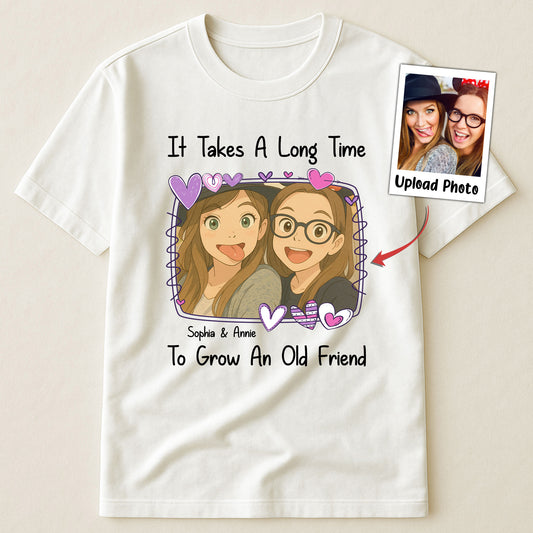 It Takes A Long Time To Grow An Old Friend Cartoon Ver - Personalized Photo Shirt