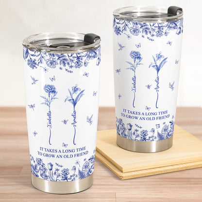 It Takes A Long Time To Grow An Old Friend Custom Birth Flower Toile De Jouy - Personalized Tumbler Cup - Gift For Friend