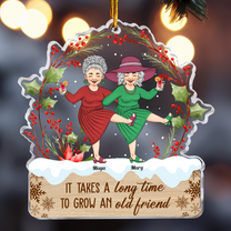 It Takes A Long Time To Grow An Old Friend - Personalized Acrylic Ornament