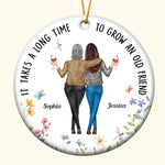 It Takes A Long Time To Grow An Old Friend - Personalized Ceramic Ornament - Gift For Friend