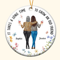 It Takes A Long Time To Grow An Old Friend - Personalized Ceramic Ornament