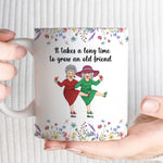 It Takes A Long Time To Grow An Old Friend - Personalized Mug