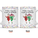 It Takes A Long Time To Grow An Old Friend - Personalized Mug