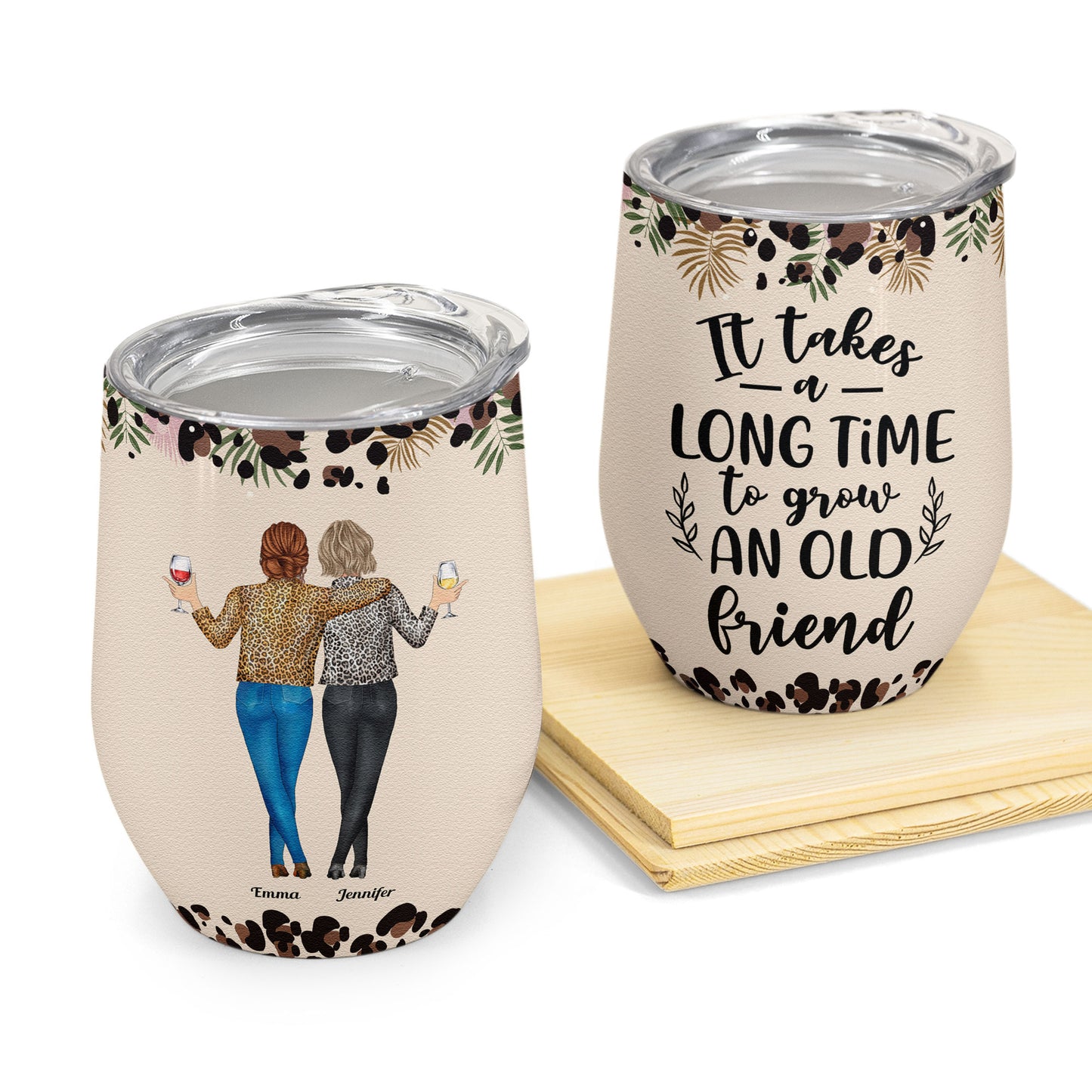 It Takes A Long Time To Grow An Old Friend - Personalized Wine Tumbler