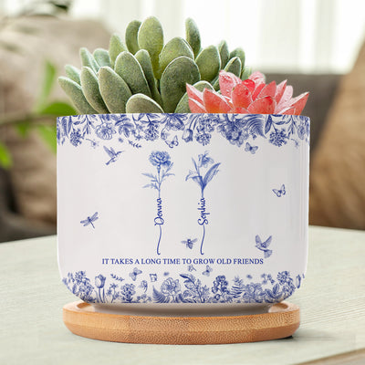 It Takes A Long Time To Grow Old Friends - Toile De Jouy Custom Birth Flower - Personalized Ceramic Plant Pot With Tray - Gift For Friend