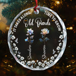 It Takes A Long Time To Grow Old Friends Birth Flowers - Personalized Glass Ornament
