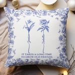 It Takes A Long Time To Grow Old Friends - Personalized Pillow (Insert Included)