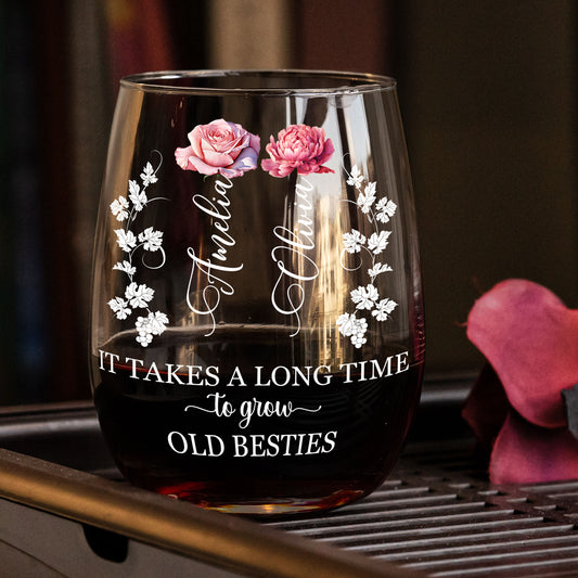 It Takes A Long Time To Grow Old Besties- Personalized Stemless Wine Glass